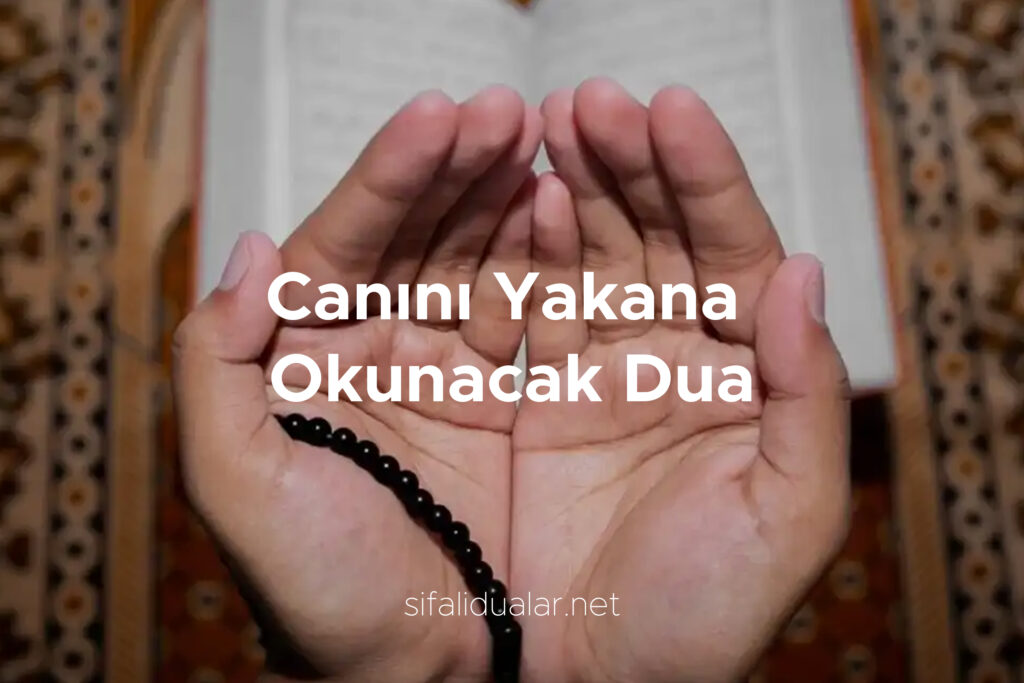Canını Yakana Okunacak Dua