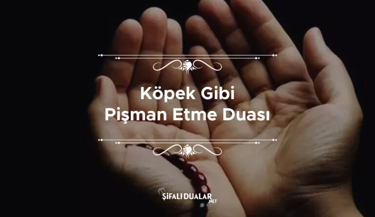 Köpek Gibi Pişman Etme Duası 