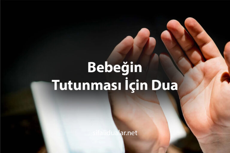 Bebeğin Tutunması İçin Dua