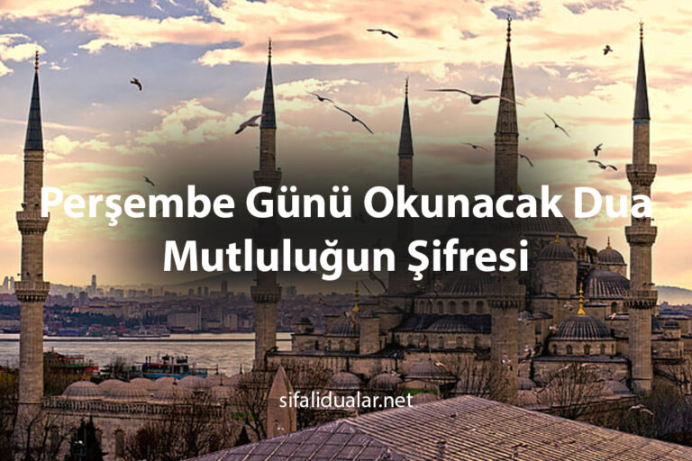 Perşembe Günü Okunacak Dua Mutluluğun Şifresi