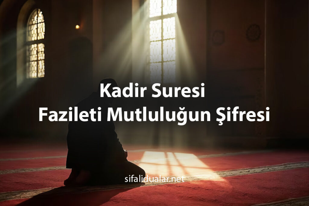 Kadir Suresi Fazileti Mutluluğun Şifresi