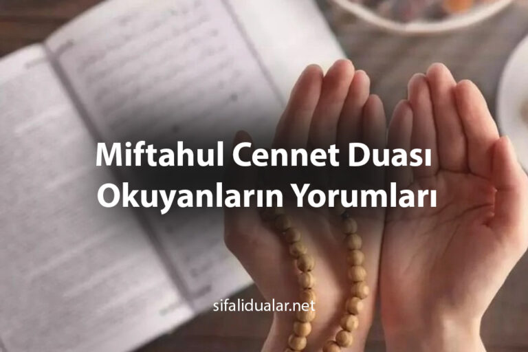 Miftahul Cennet Duası Okuyanların Yorumları