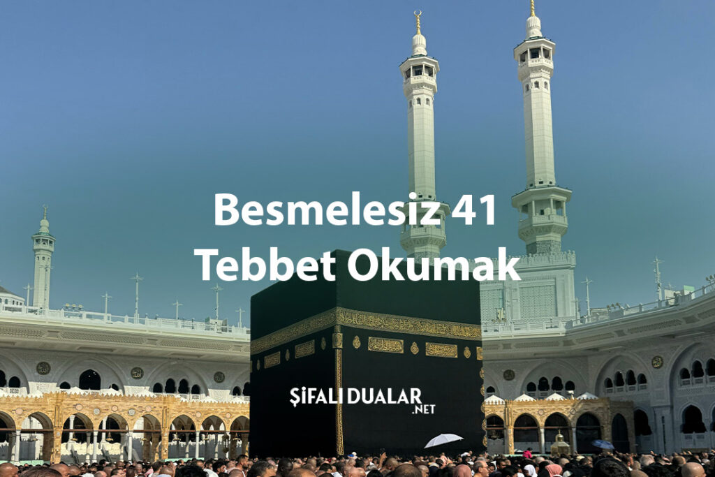 Besmelesiz 41 Tebbet Okumak