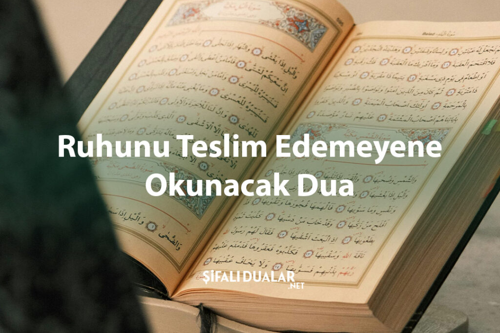 Ruhunu Teslim Edemeyene Okunacak Dua