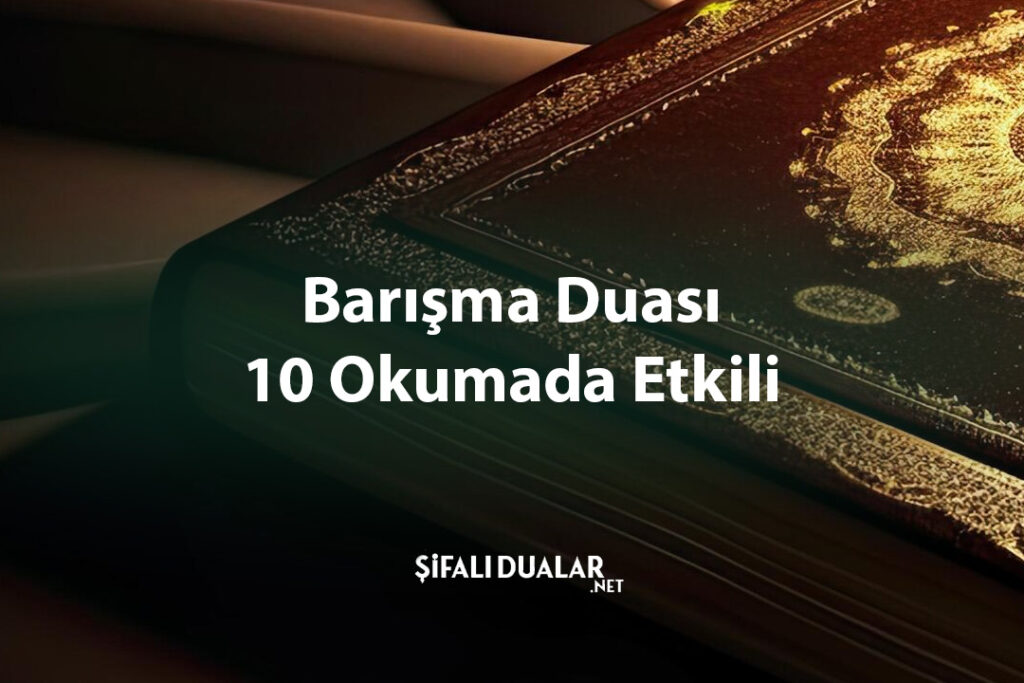 Barışma Duası 10 Okumada Etkili