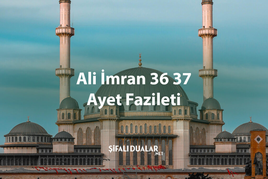 Ali İmran 36 37 Ayet Fazileti