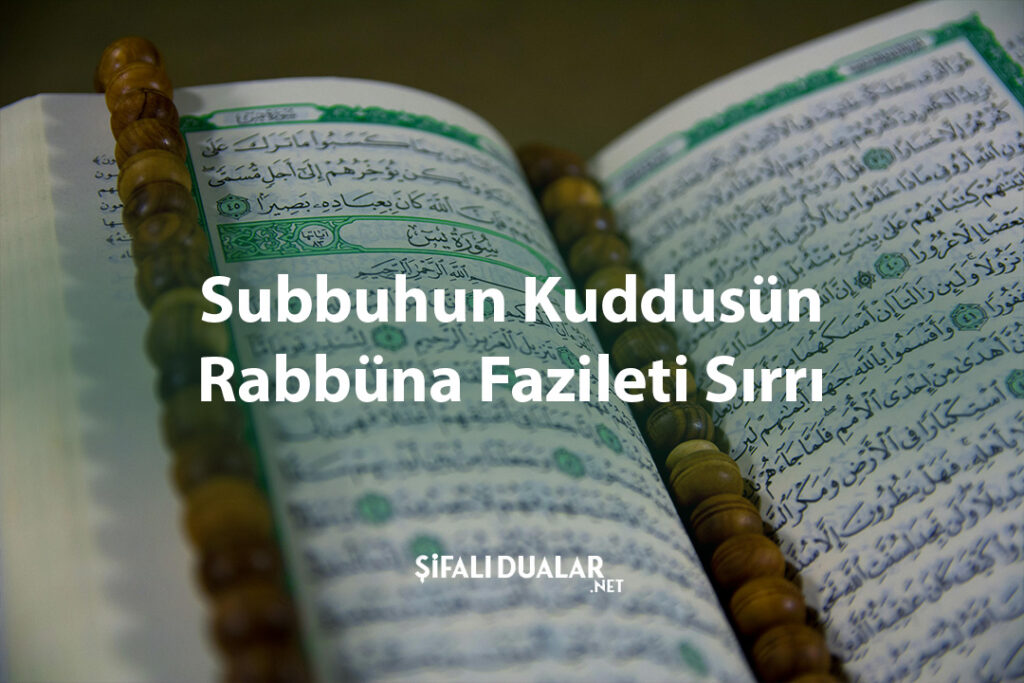 Subbuhun Kuddusün Rabbüna Fazileti Sırrı